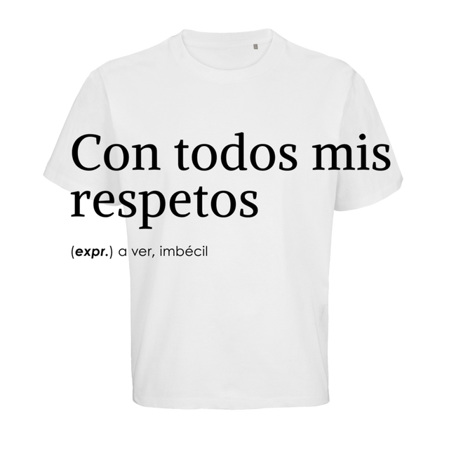 Con todos mis respetos
